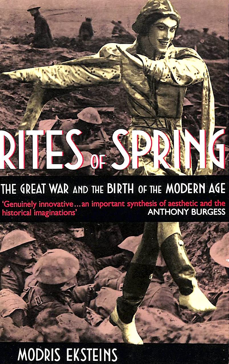 Rites of Spring: The Great War and the Birth of the Modern Age General education