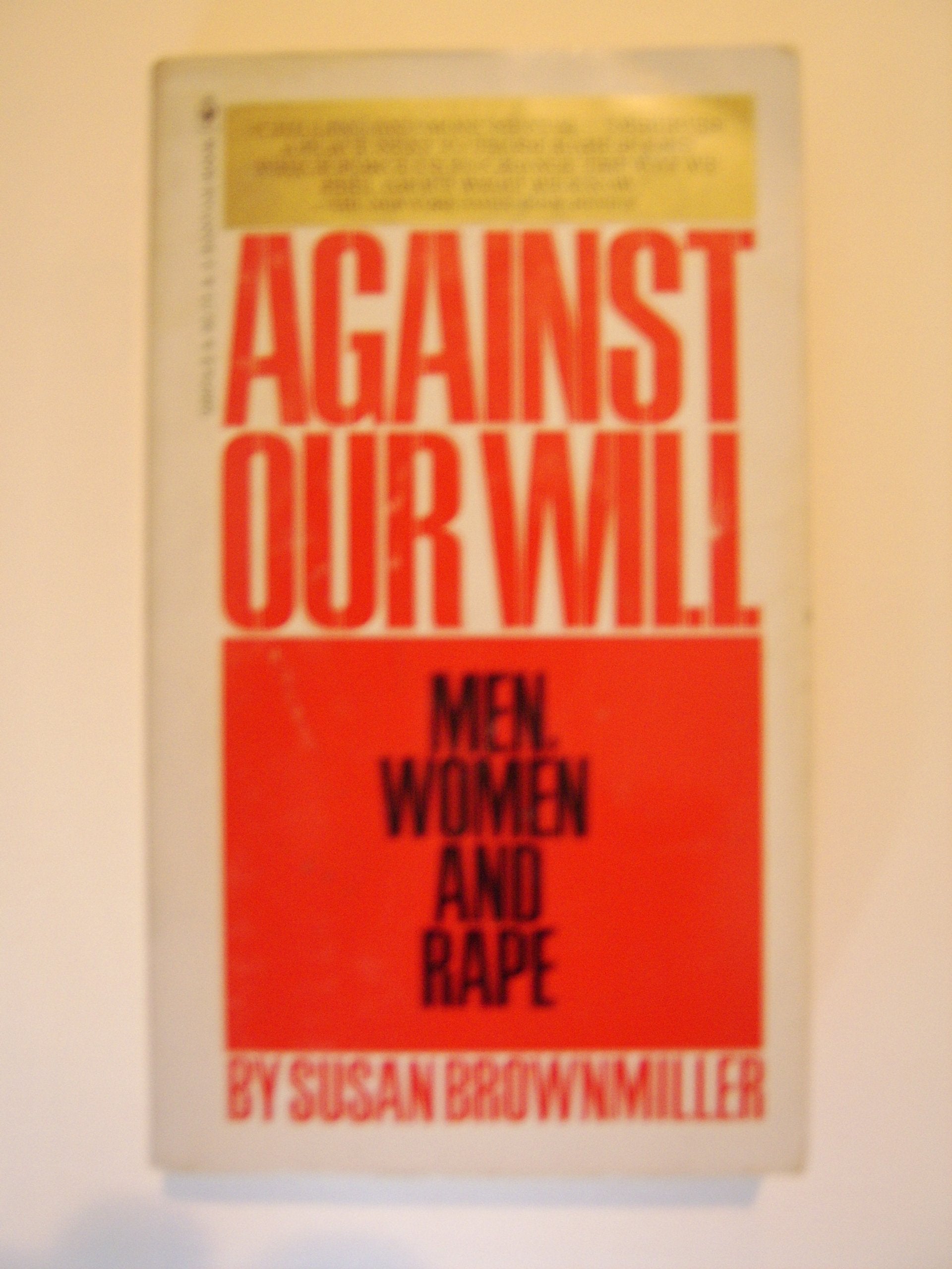 Against Our Will : Men, Women, and Rape Books