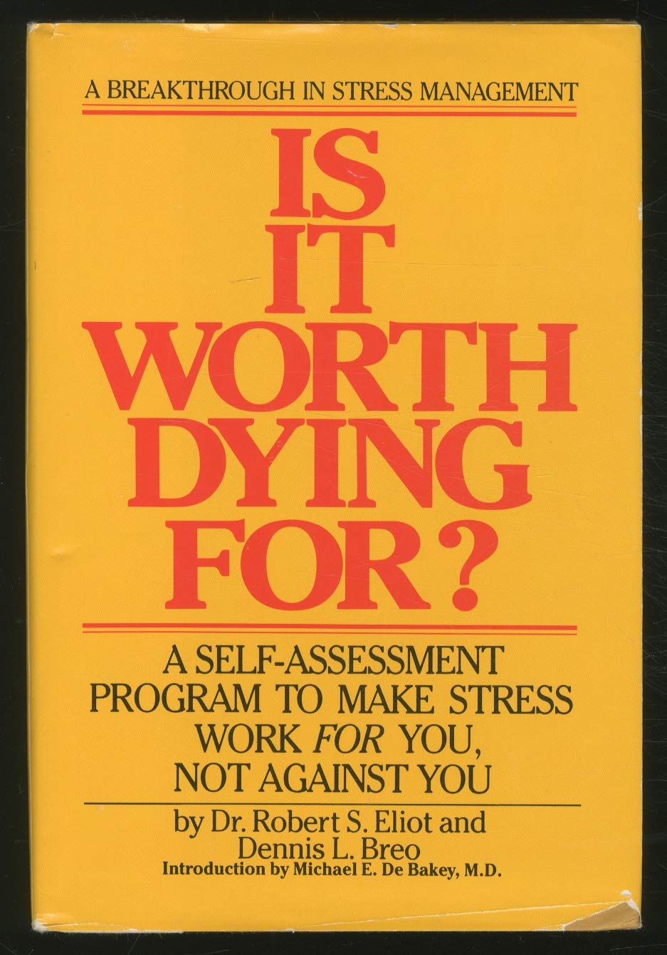Is It Worth Dying For?: A Self-Assessment Program to Make Stress Work for You, Not Against You Health, Nutrition & Fitness
