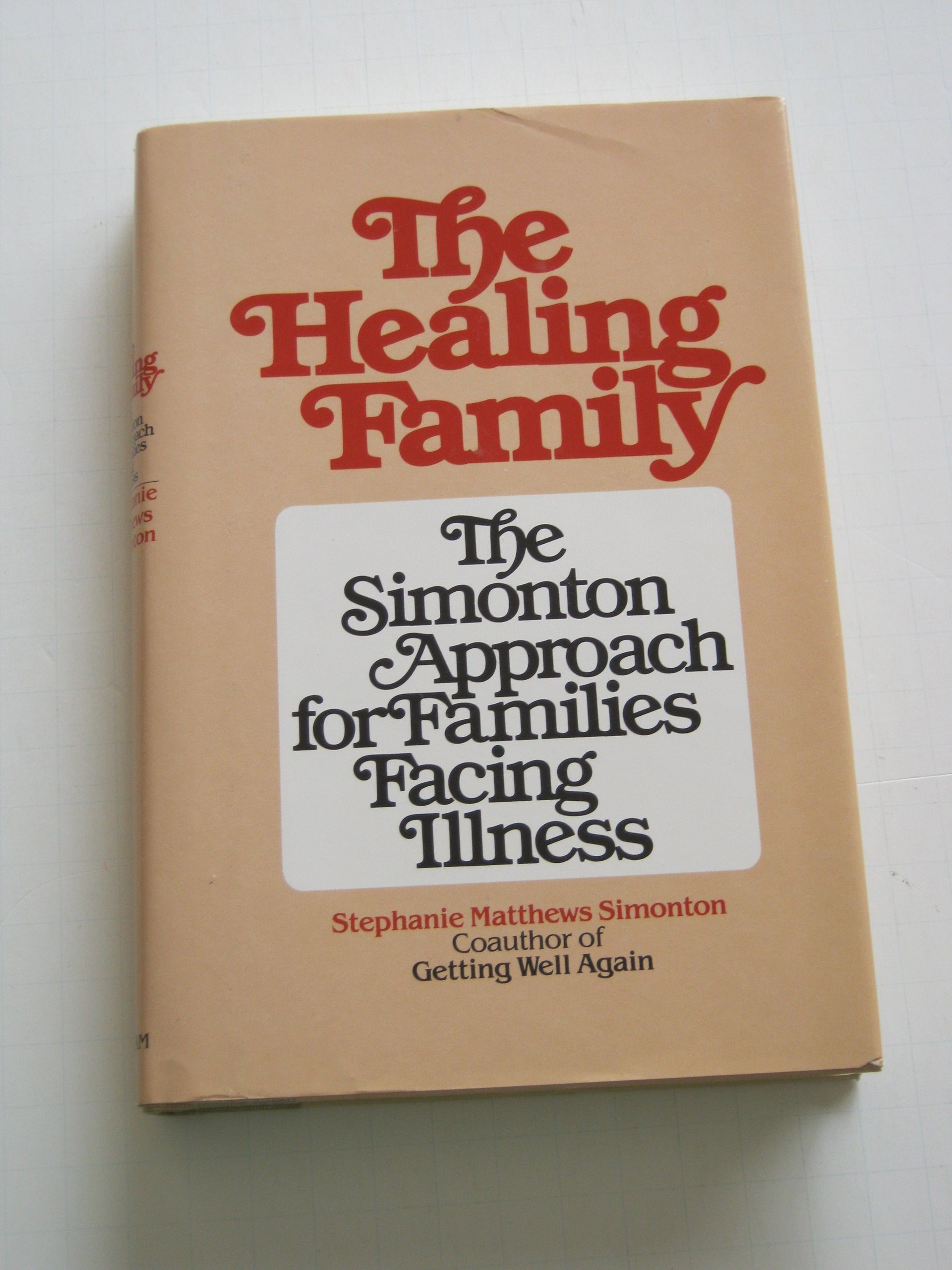 The Healing Family: The Simonton Approach for Families Facing Illness Health, Nutrition & Fitness