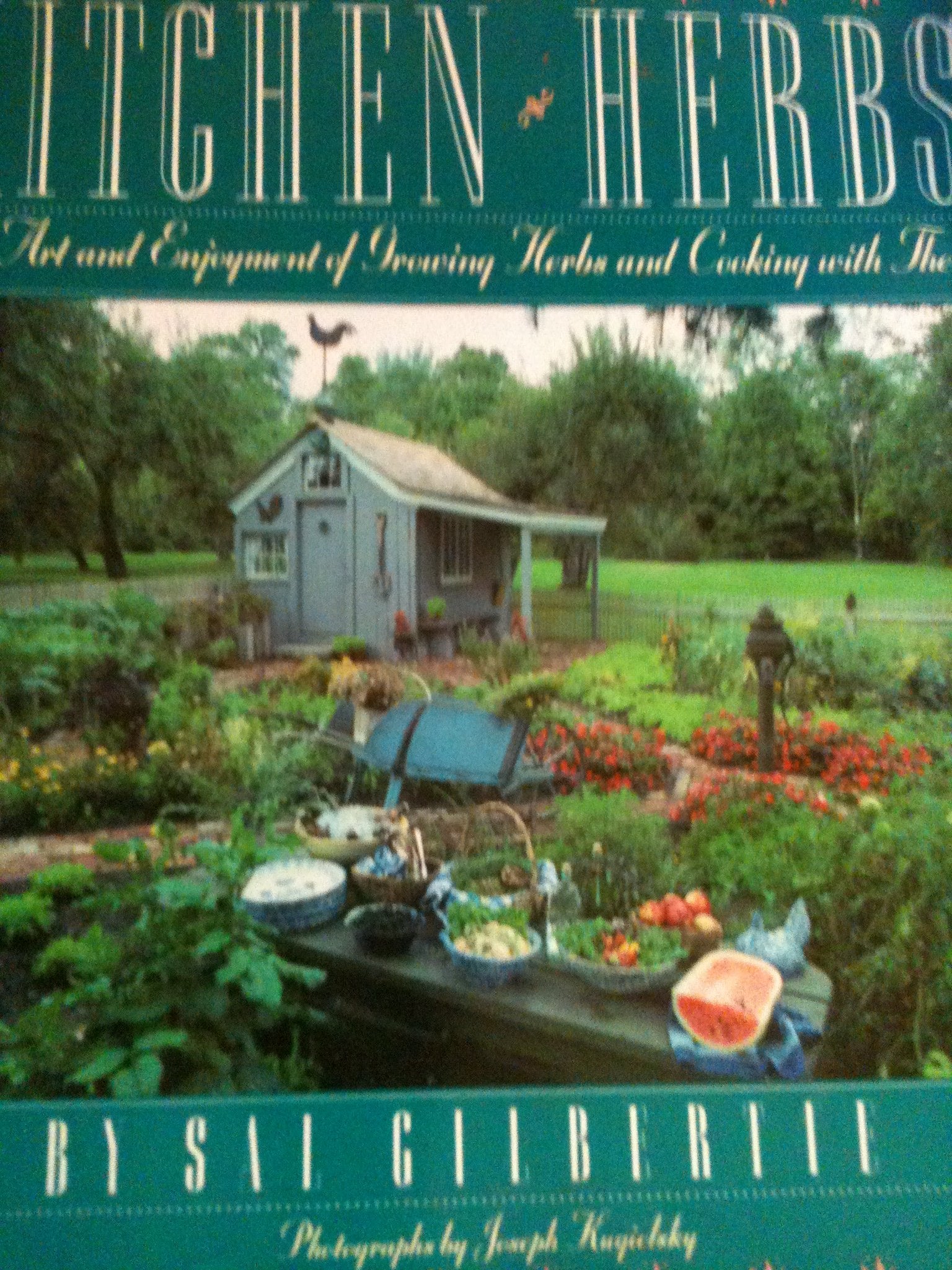 Kitchen Herbs: The Art and Enjoyment of Growing Herbs and Cooking With Them Garden & Plants