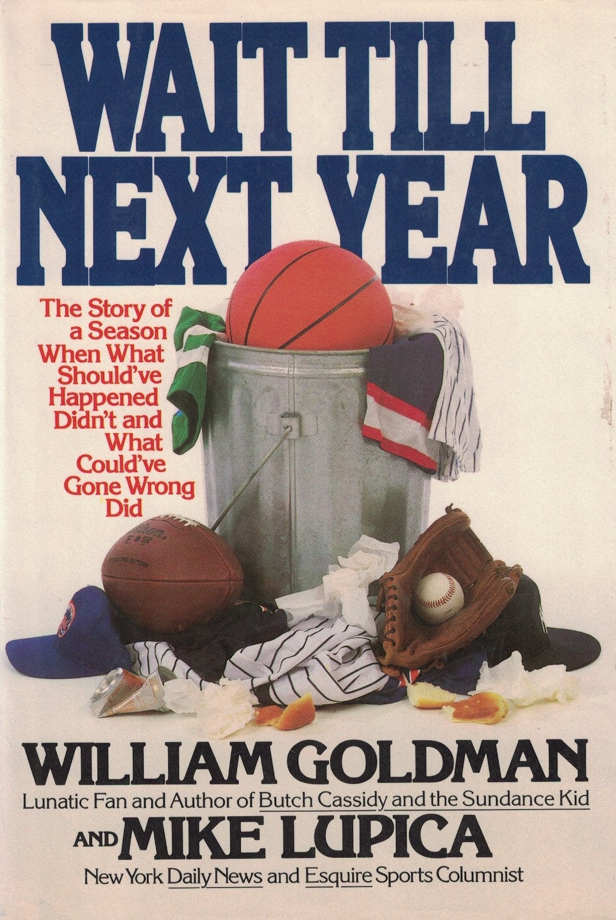 Wait Till Next Year: The Story of a Season When What Should've Happened Didn't, and What Could've Gone Wrong Did Books