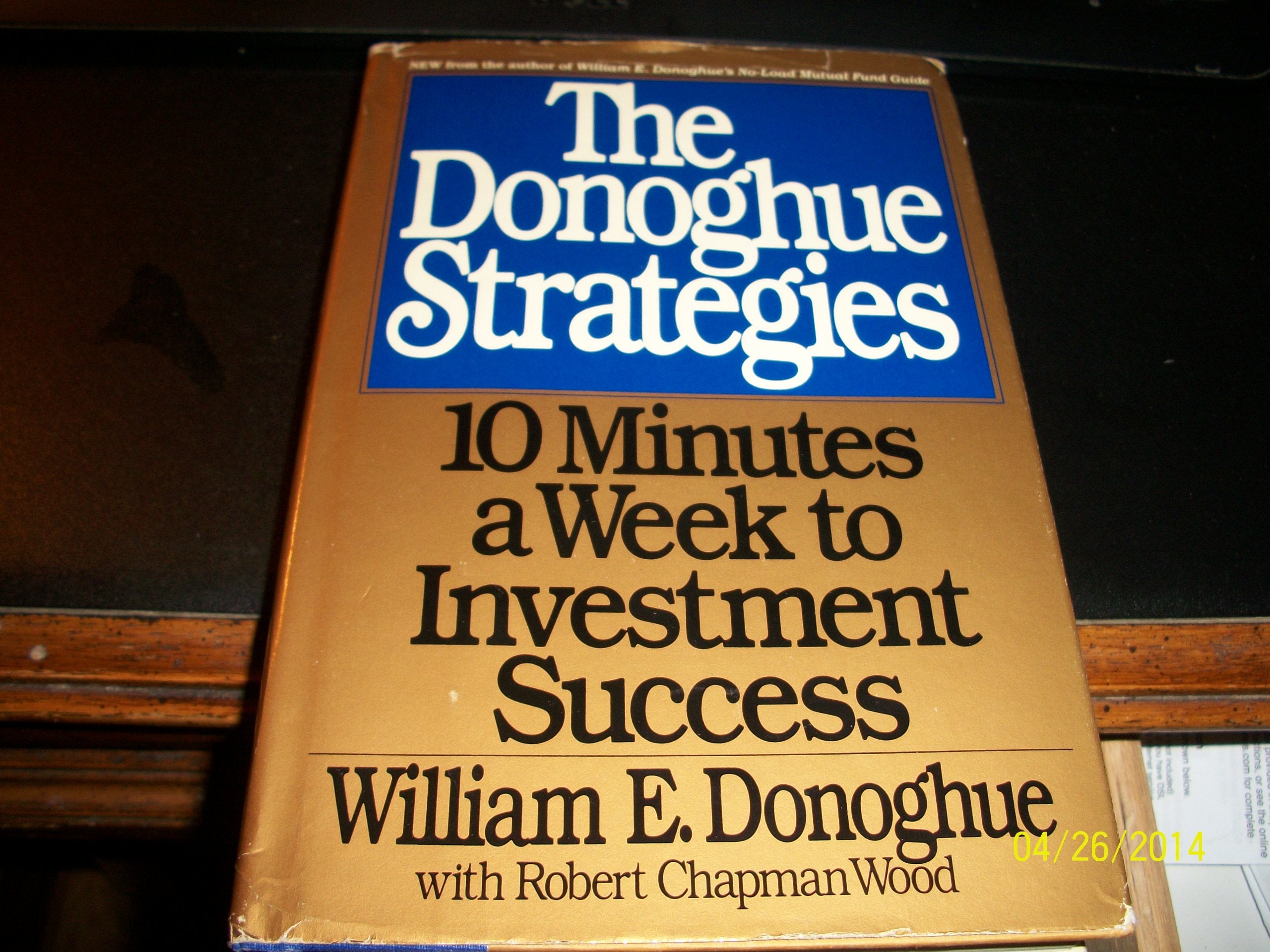 The Donoghue Strategies: Ten Minutes a Week to Investment Success-0 Business, Finance & Career