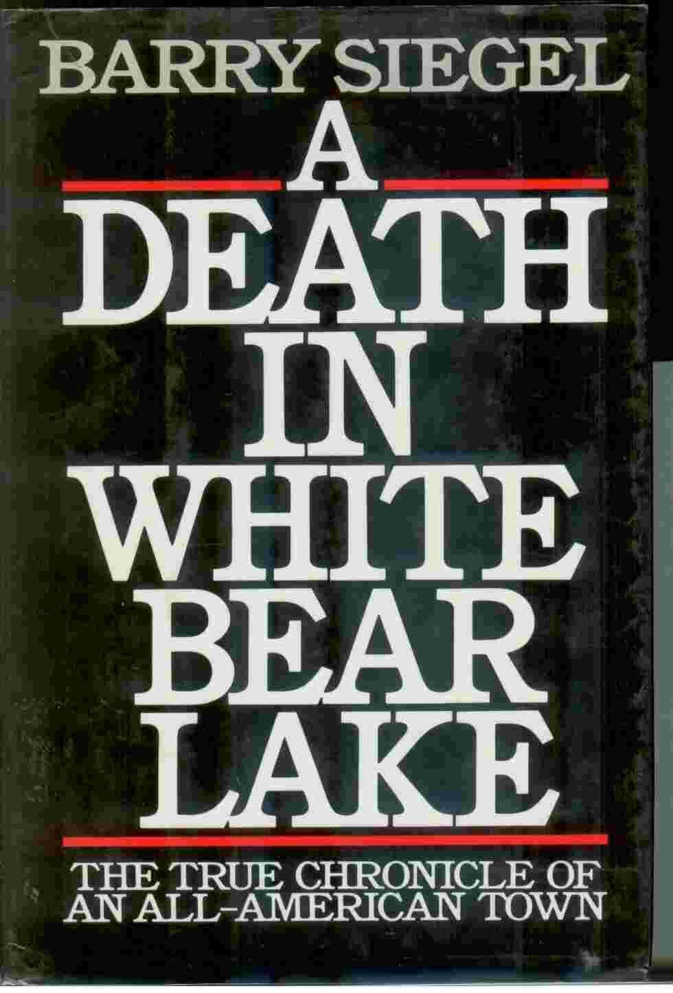 A Death in White Bear Lake: The True Chronicle of an All-American Town Politics & Society