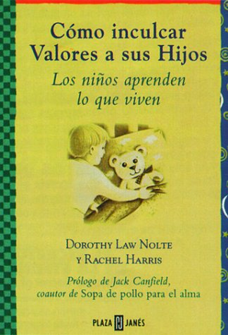 Como Inculcar Valores a Sus Hijos: Los Ninos Aprenden Lo Que Viven book