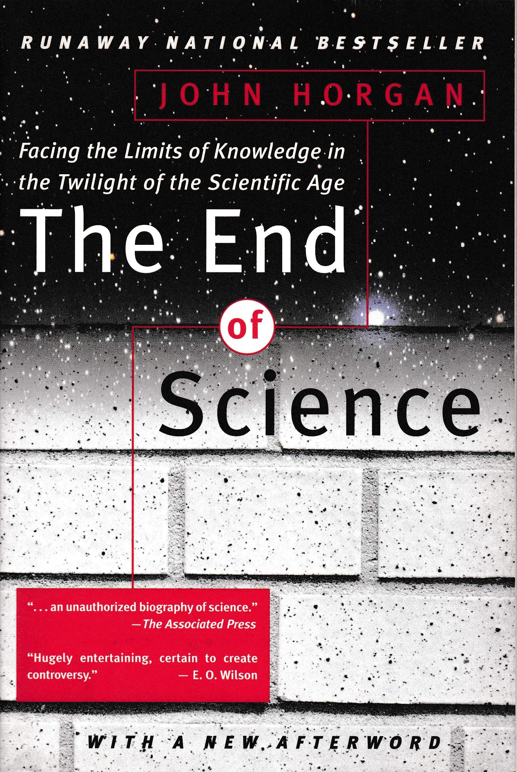 The End of Science: Facing the Limits of Knowledge in the Twilight of the Scientific Age (Helix Books) Business & Technology