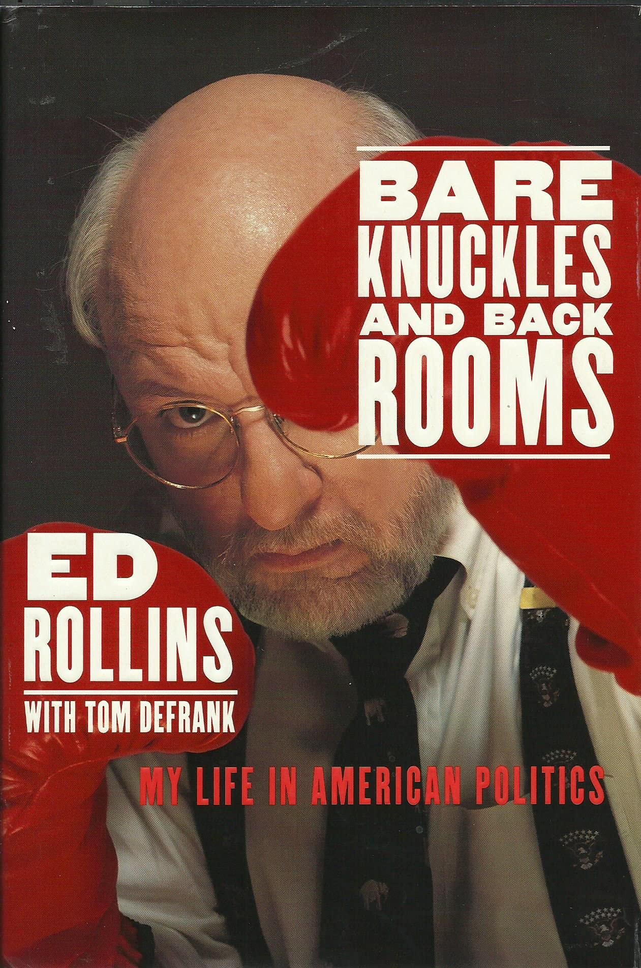 Bare Knuckles and Back Rooms: My Life in American Politics Politics & Society
