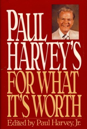 Paul Harvey's for What It's Worth Humour & Satire