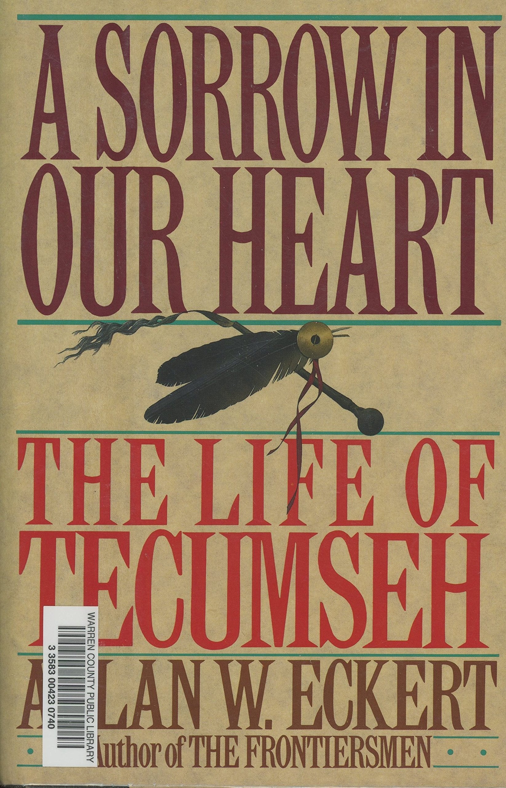 A Sorrow in Our Heart: The Life of Tecumseh Politics & History