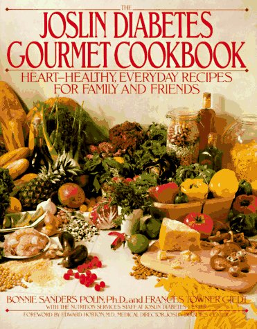 The Joslin Diabetes Gourmet Cookbook: Heart-Healthy, Everyday Recipes for Family and Friends Cooking & Enjoying