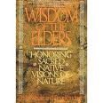 Wisdom of the Elders: Honoring Sacred Native Visions of Nature book