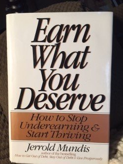 Earn What You Deserve: How to Stop Underearning & Start Thriving Business, Finance & Career