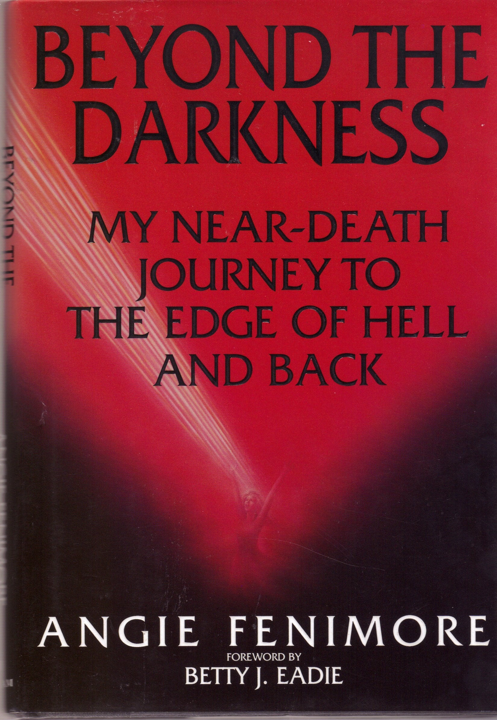 Beyond the Darkness: My Near-Death Journey to the Edge of Hell Memories