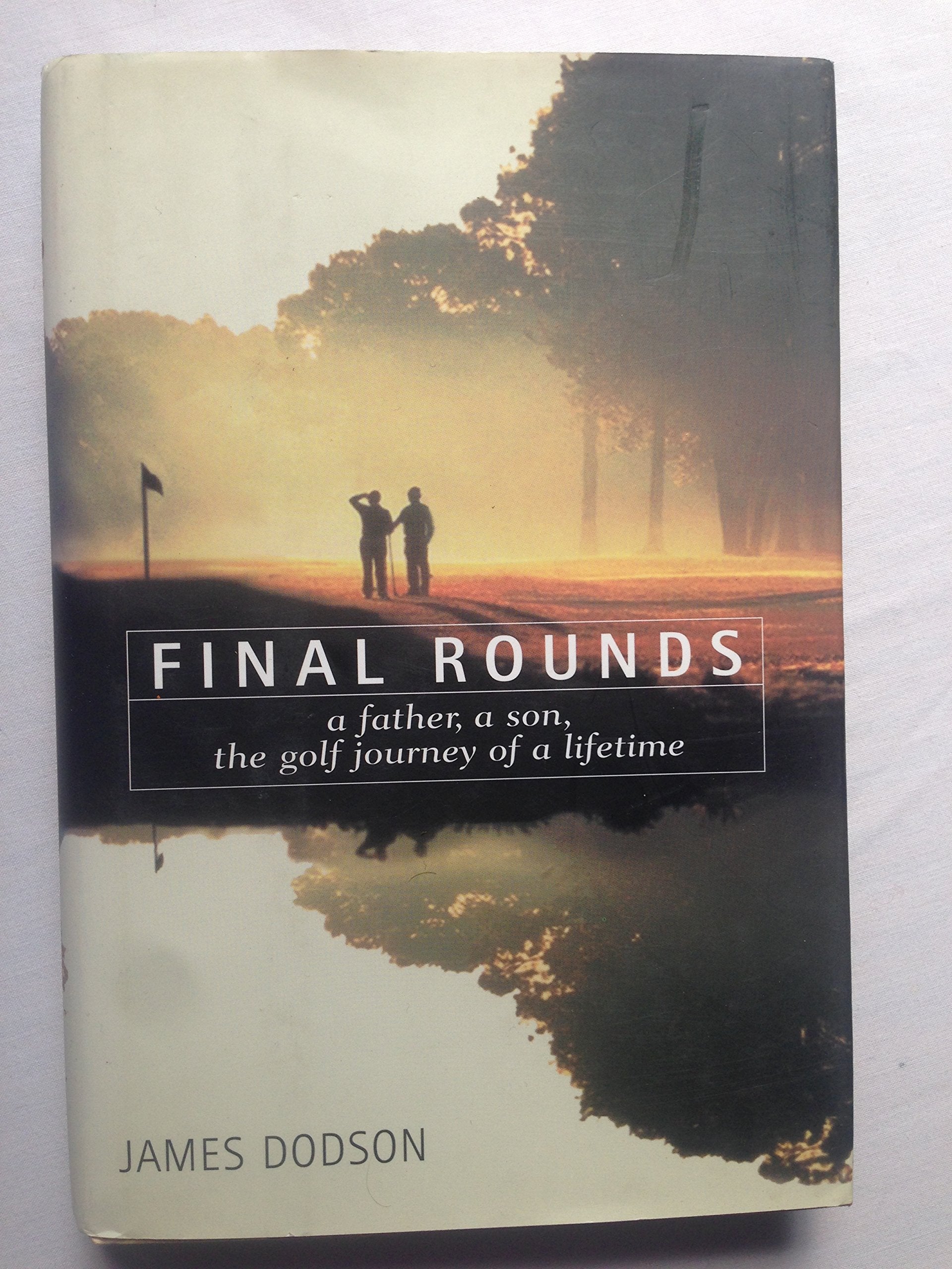 Final Rounds: A Father, a Son, the Golf Journey of a Lifetime Biographies