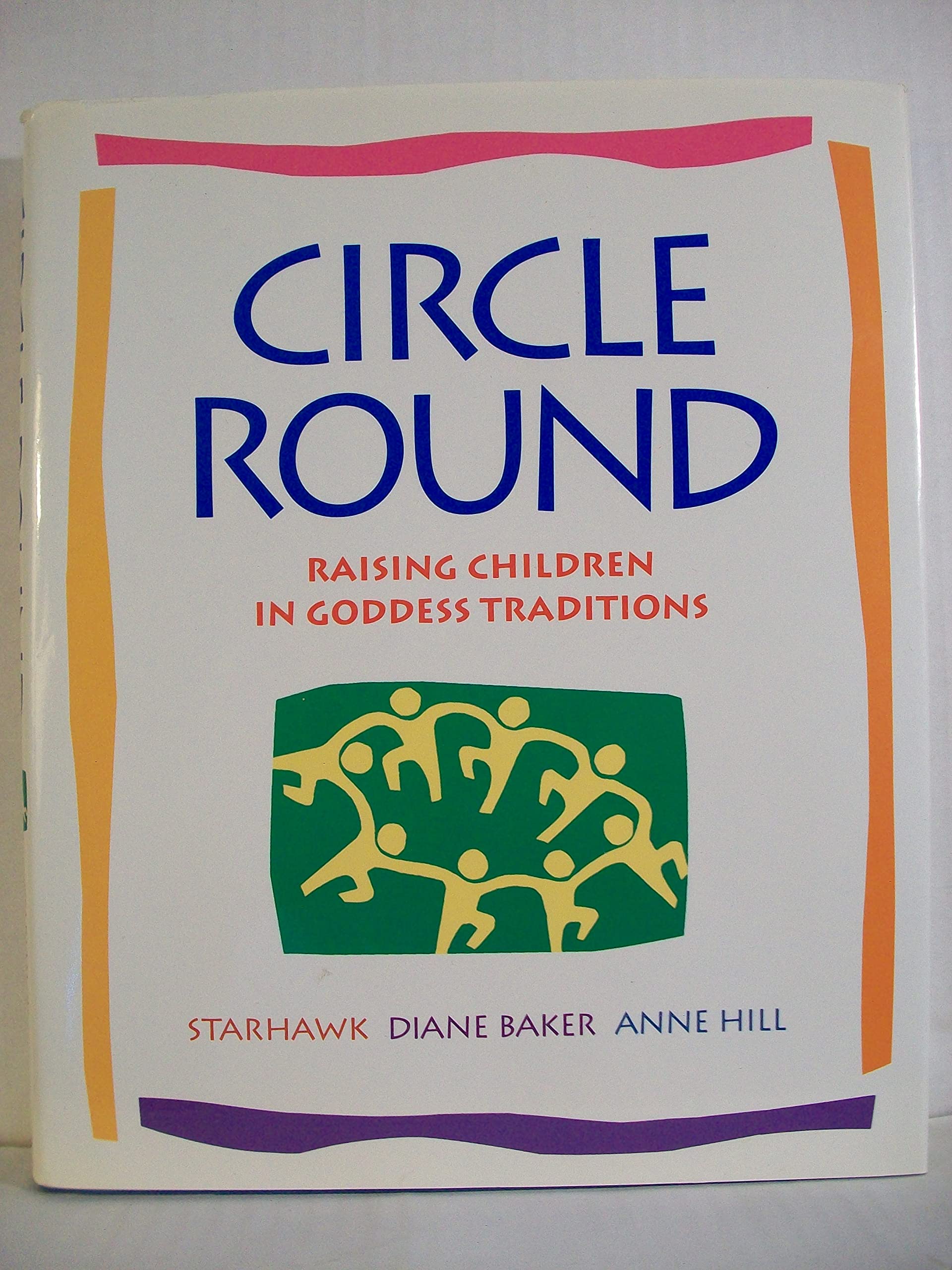 Circle Round: Raising Children in Goddess Traditions Parents & Children