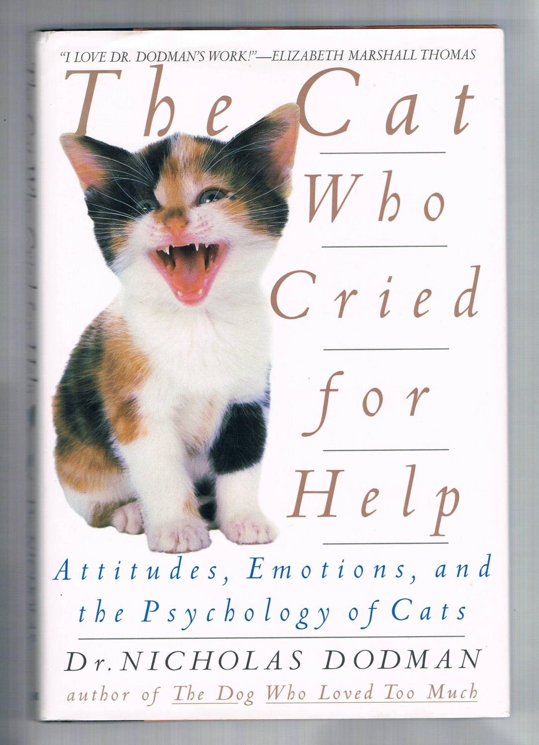 The Cat Who Cried for Help: Attitudes, Emotions, and the Psychology of Cats Pets