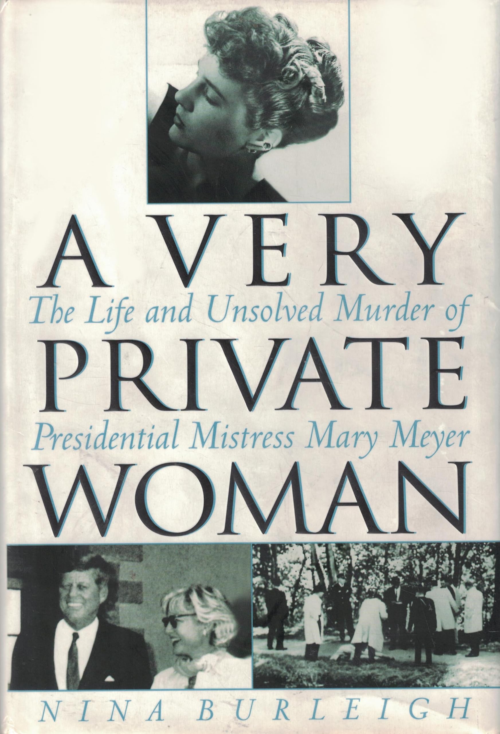 A Very Private Woman: The Life and Unsolved Murder of Presidential Mistress Mary Meyer Inspiring women