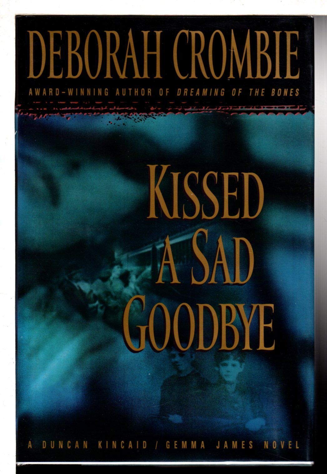 Kissed a Sad Goodbye: A Duncan Kincaid / Gemma James Novel Detective & CSI