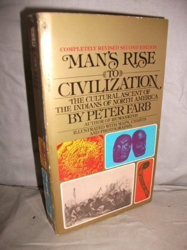 Man's Rise to Civilization: The Cultural Ascent of the Indians of North America Books