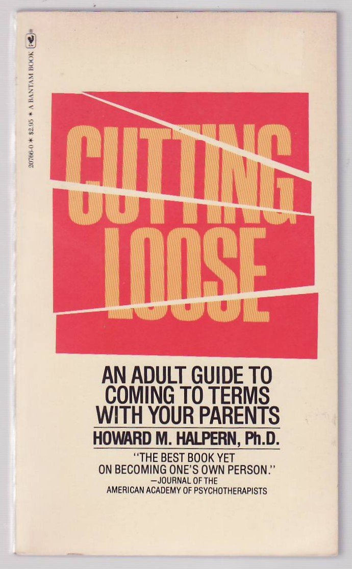 Cutting Loose: An Adult Guide to Coming to Terms with Your Parents Psychology