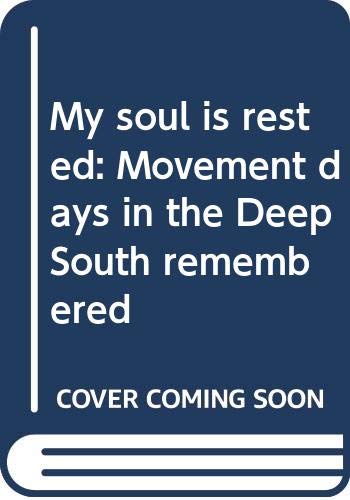 My soul is rested: Movement days in the Deep South remembered book