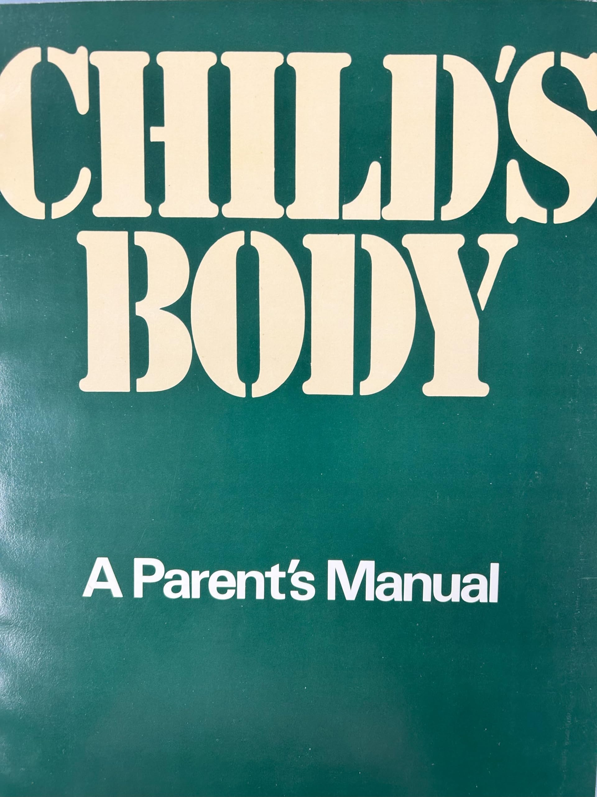 Child's Body: A Parent's Manual Books