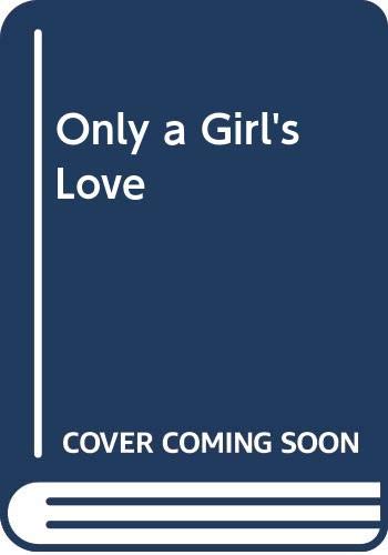 Only a Girl's Love Contemporary Romance