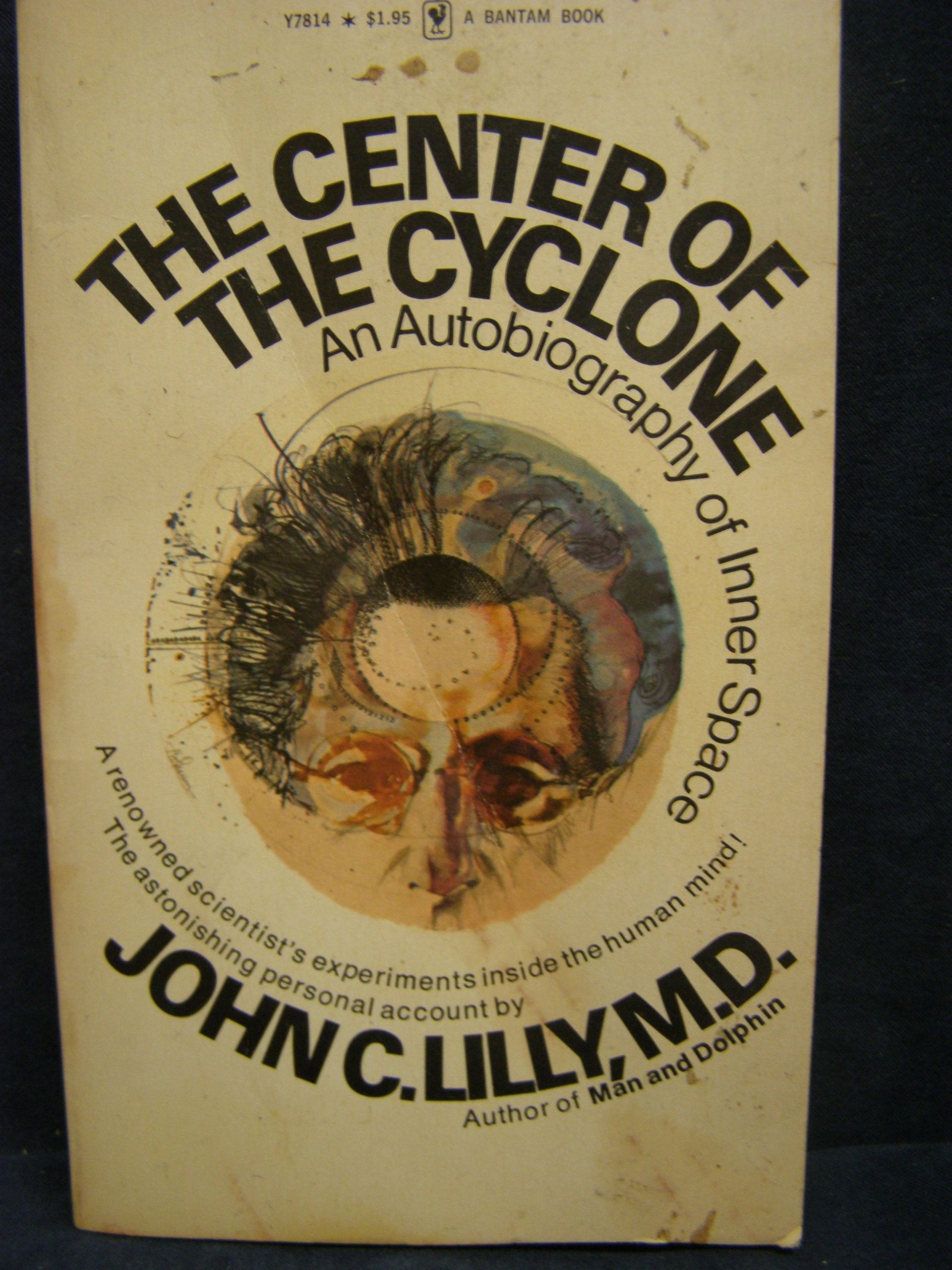 The Center of the Cyclone; An Autobiography of Inner Space Medicine