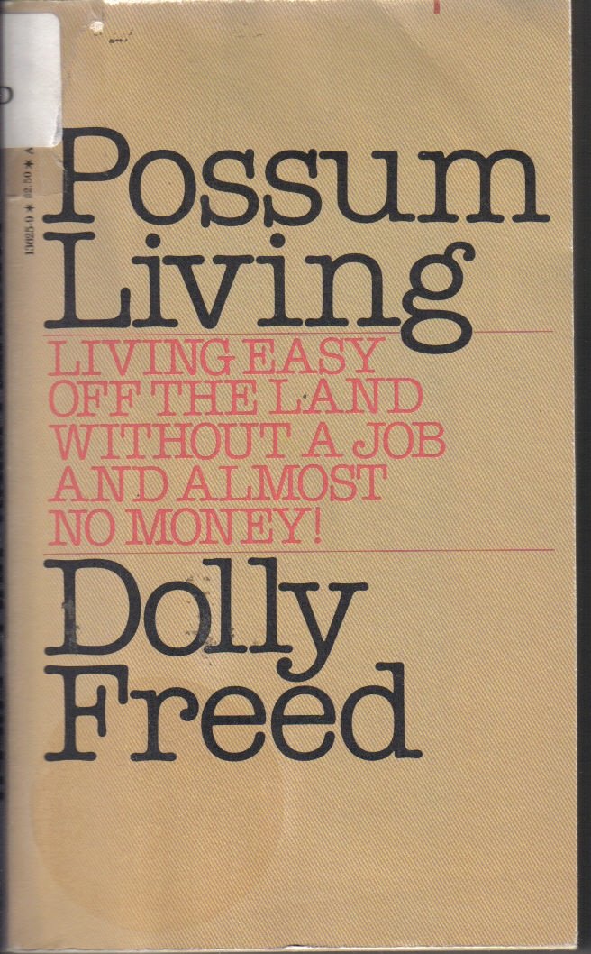 Possum living: How to live well without a job and with almost no money Books