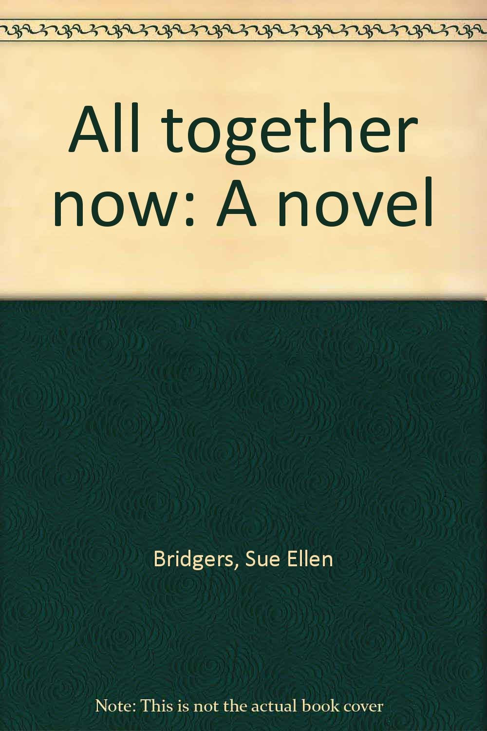 All together now: A novel Books
