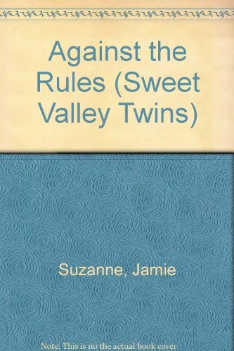 Against the Rules (Sweet Valley Twins S.) Romance
