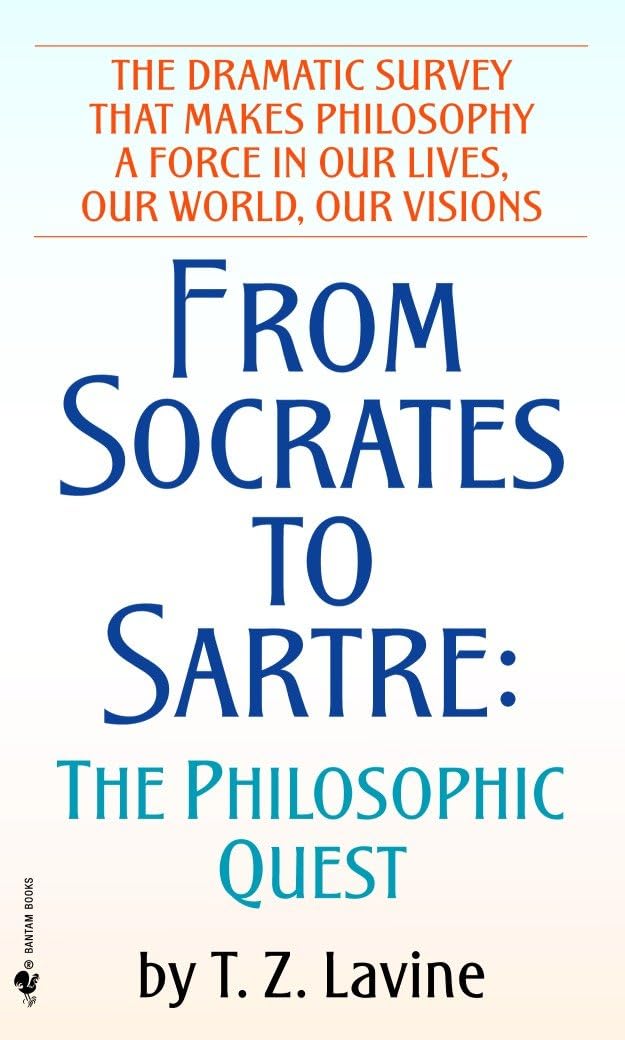 From Socrates to Sartre: The Philosophic Quest Philosophy
