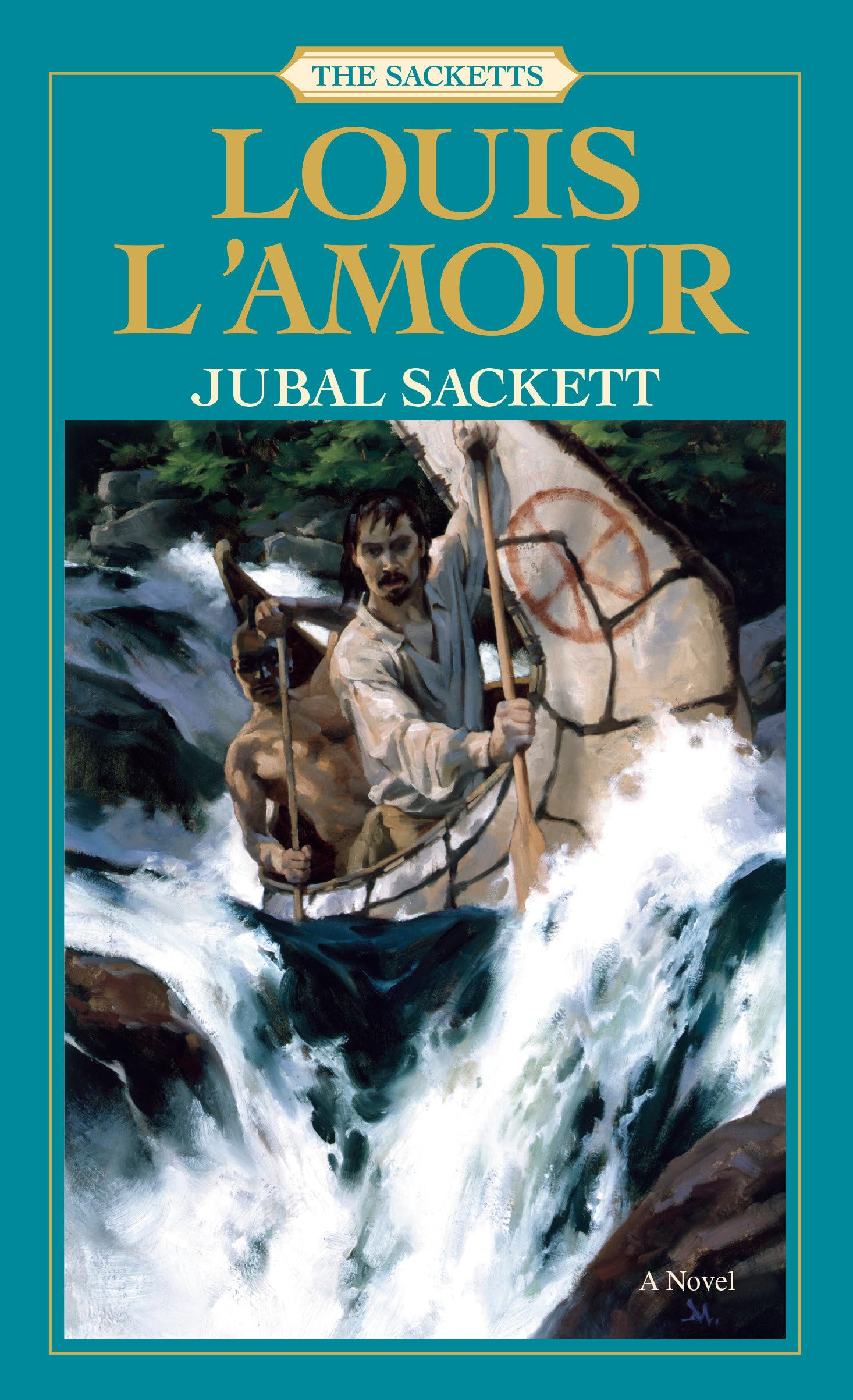 Jubal Sackett: The Sacketts: A Novel Action & Adventure