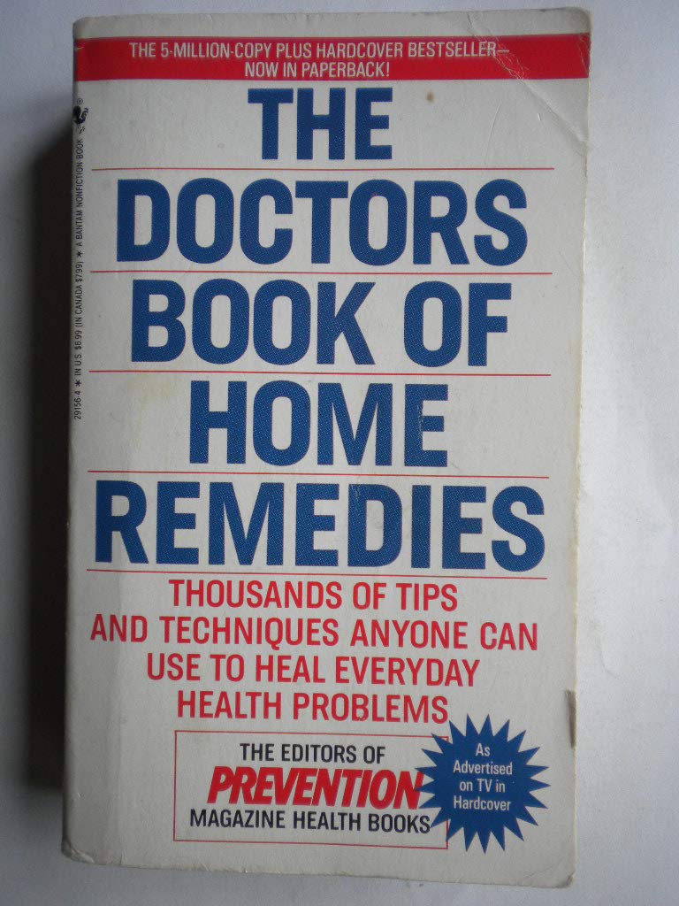 Doctor's Book of Home Remedies: Thousands of Tips and Techniques Anyone Can Use to Heal Everyday Health Problems Health, Nutrition & Fitness