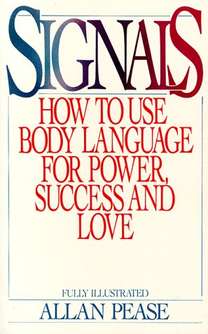 Signals: How to Use Body Language for Power, Success, and Love Psychology