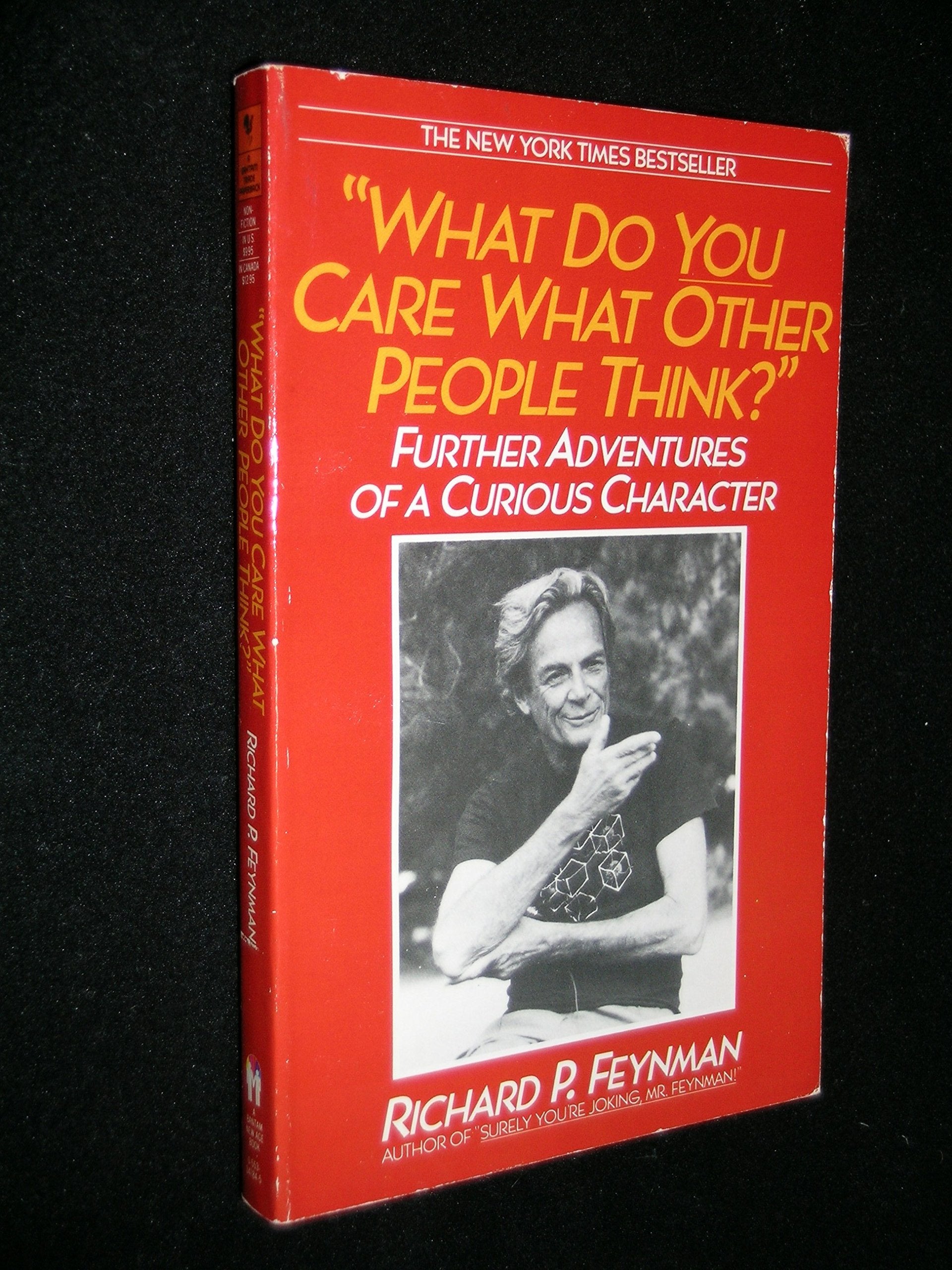 What Do You Care What Other People Think?: Further Adventures of a Curious Character Business & Technology