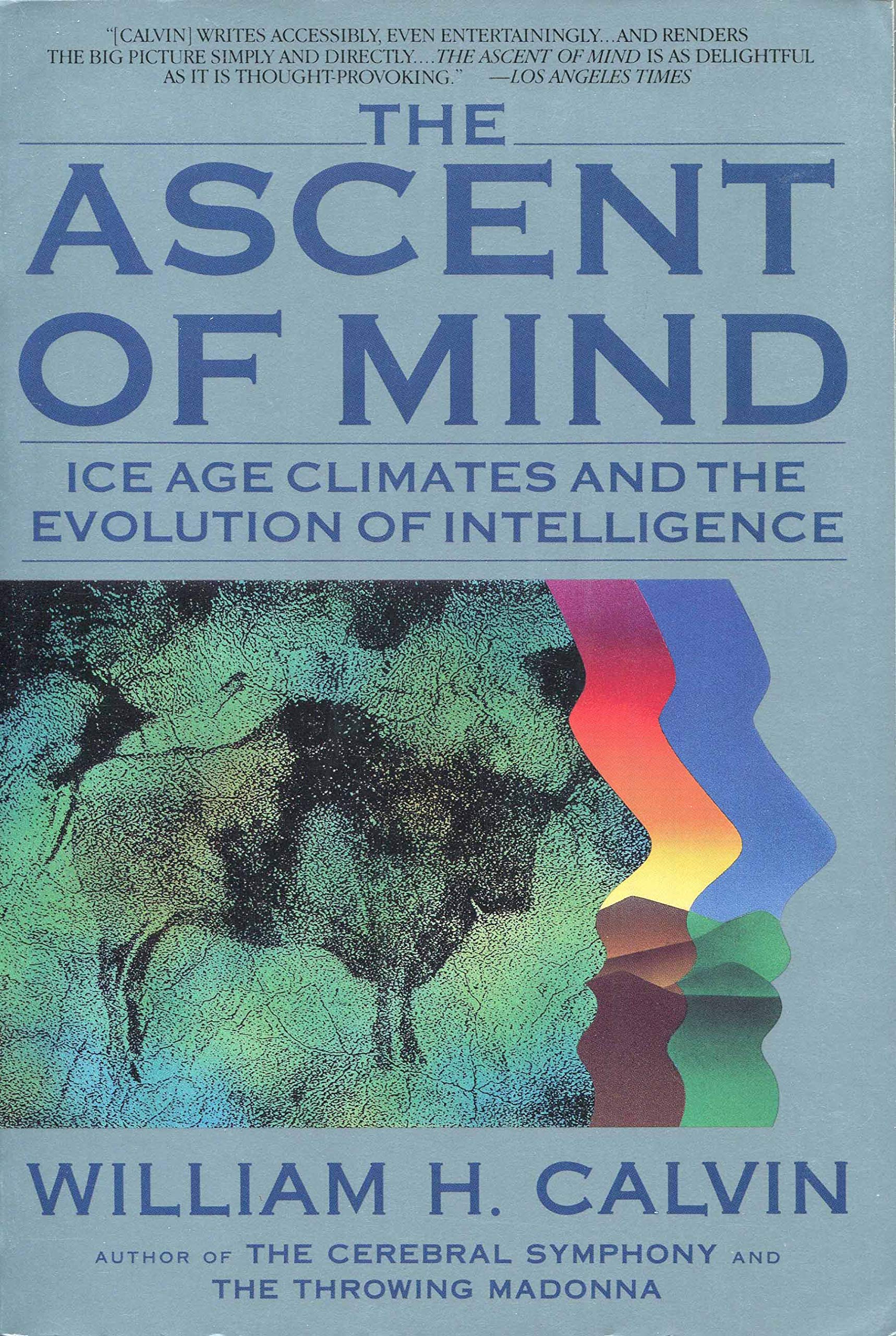 The Ascent of Mind: Ice Age Climates and the Evolution of Intelligence Natural Sciences