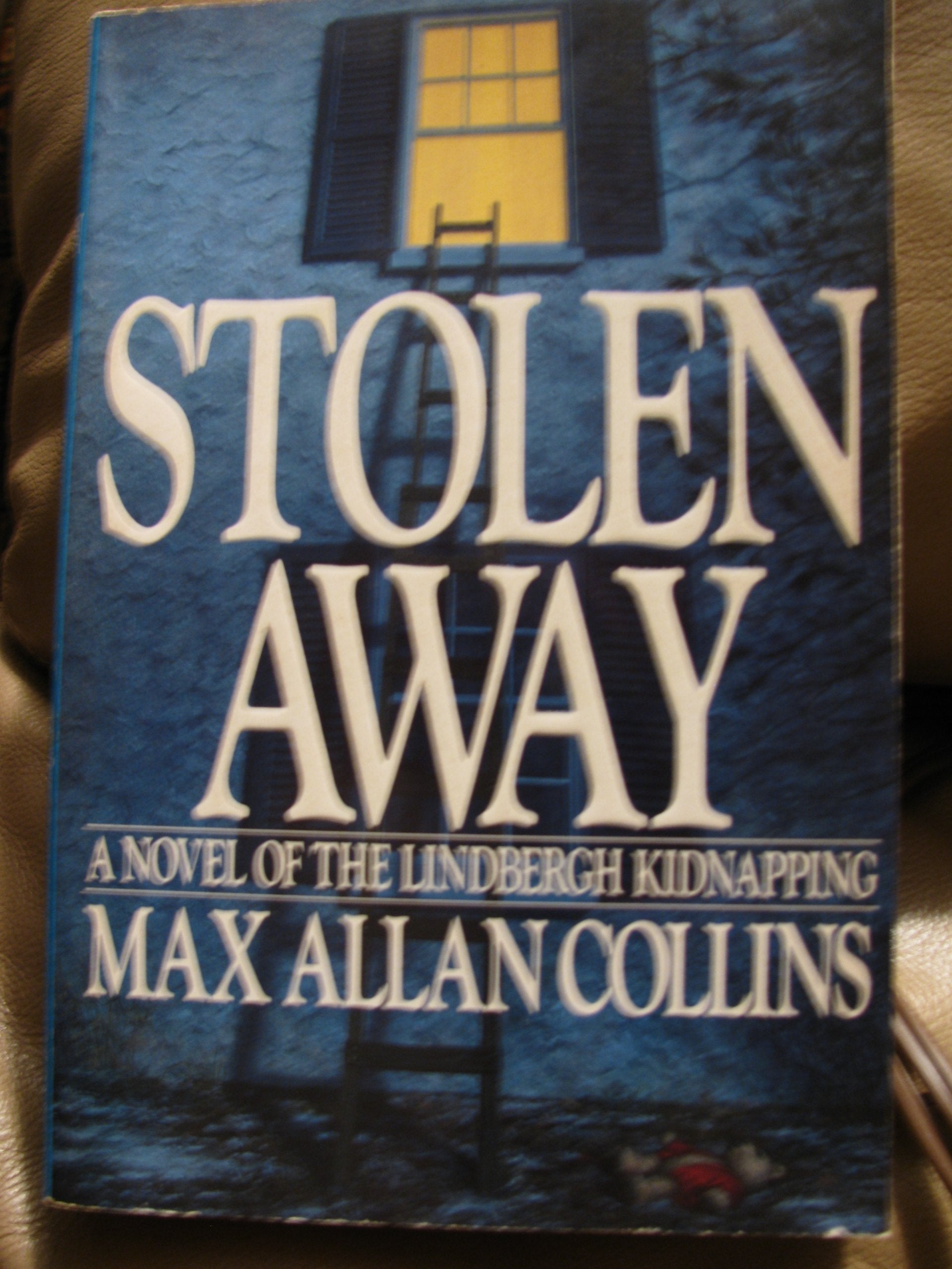 Stolen Away: A Novel of the Lindbergh Kidnapping Contemporary literature