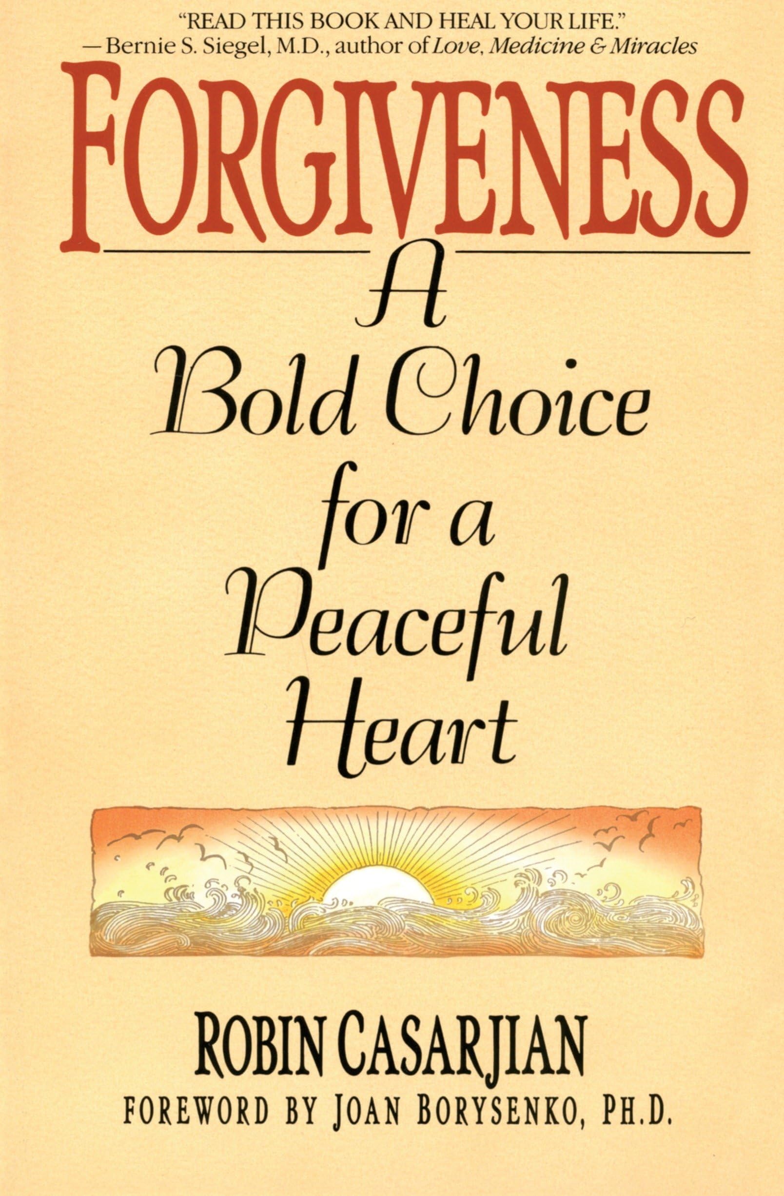 Forgiveness: A Bold Choice for a Peaceful Heart Business, Finance & Career