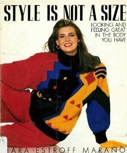 Style Is Not a Size: Looking and Feeling Great in the Body You Have book