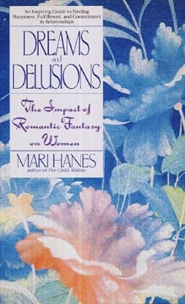 Dreams and Delusions: The Impact of Romantic Fantasy on Women Religion & Esotericism