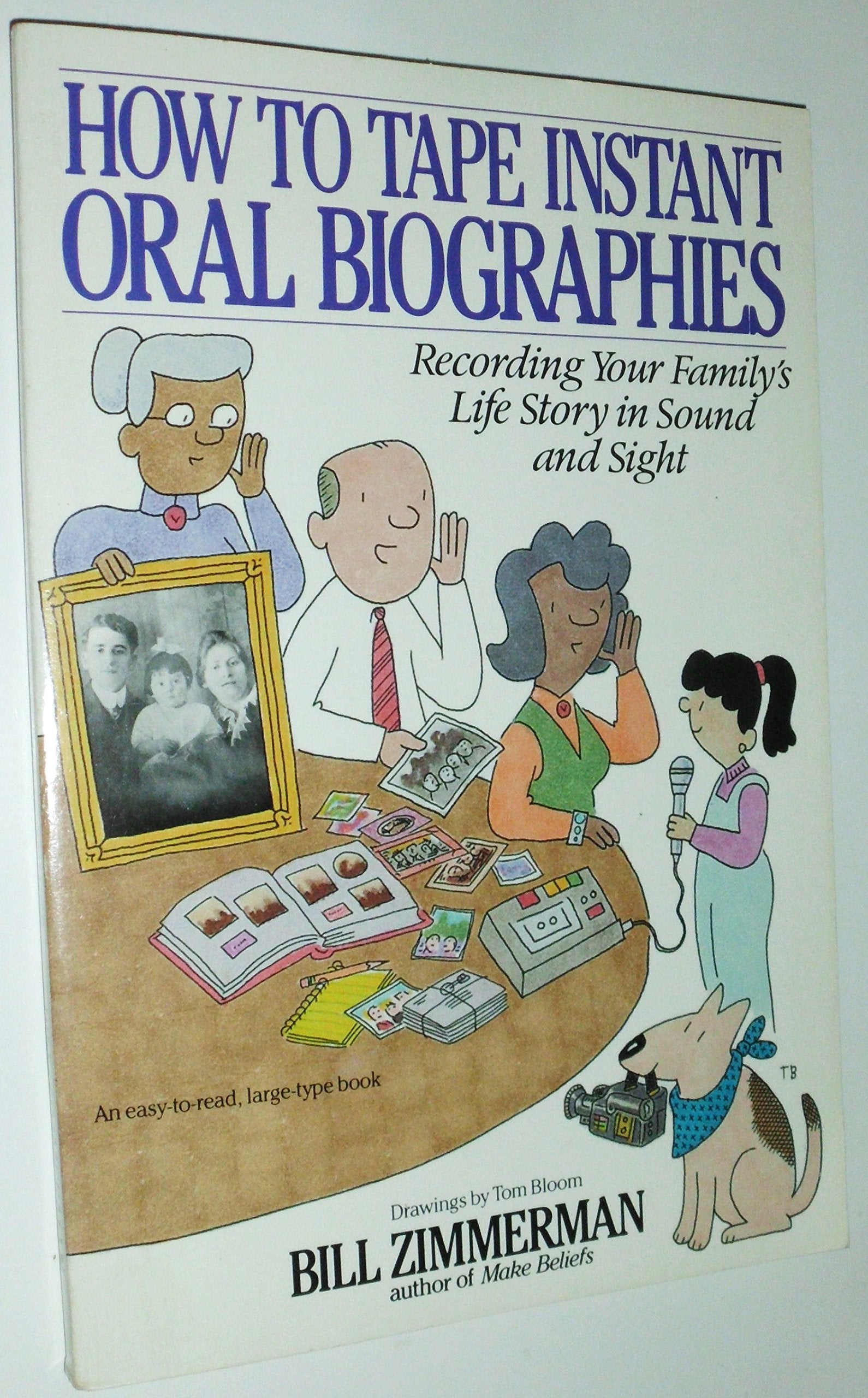 How to Tape Instant Oral Biographies: Recording Your Family's Life Story in Sound and Sight Politics & Society Books