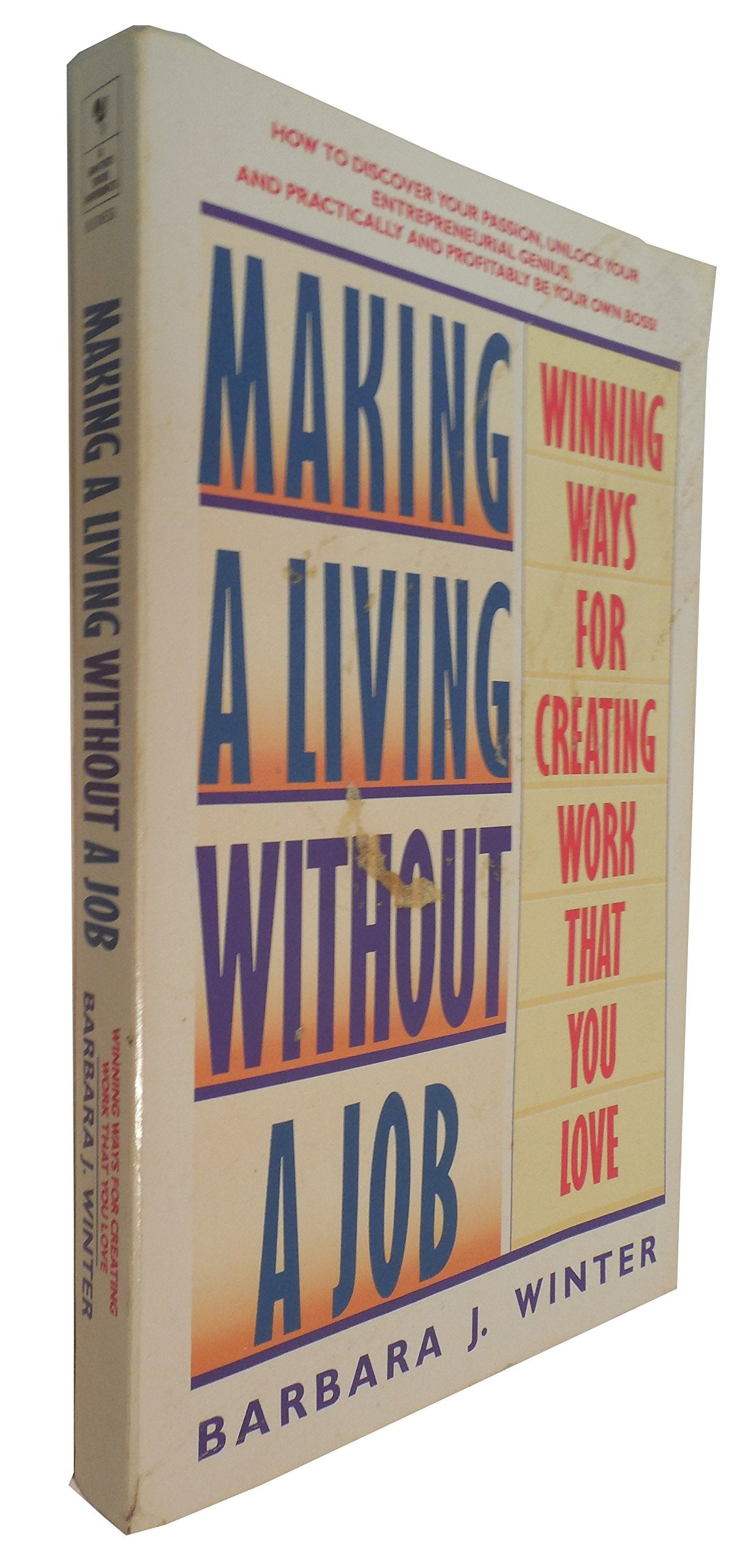 Making a Living Without a Job: Winning Ways for Creating Work That You Love Business, Finance & Career