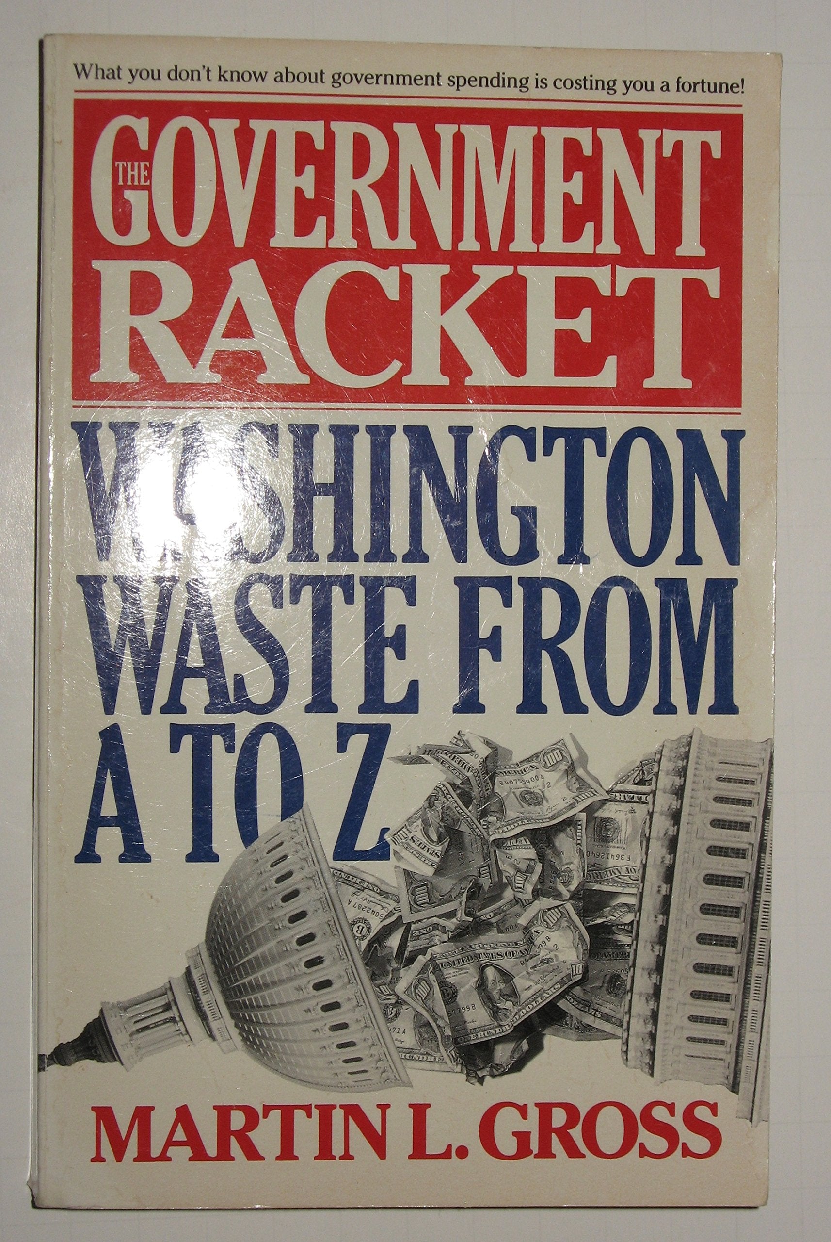 The Government Racket: Washington Waste from A to Z book