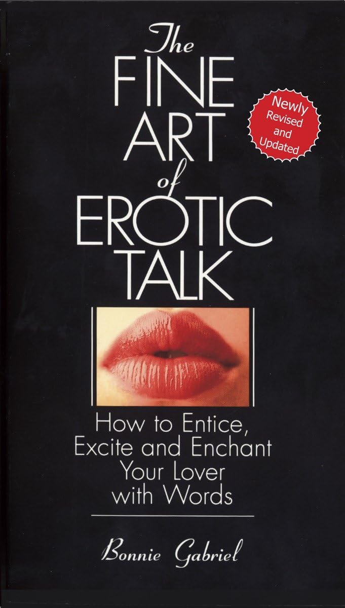 The Fine Art Of Erotic Talk: How To Entice, Excite, And Enchant Your Lover With Words Social Sciences