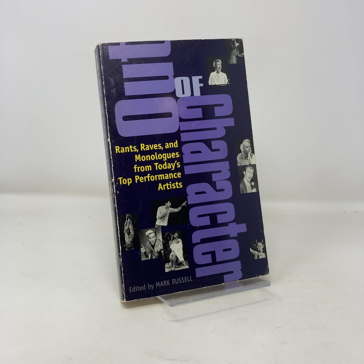 Out of Character: Rants, Raves, and Monologues from Today's Top Performance Artists Contemporary literature