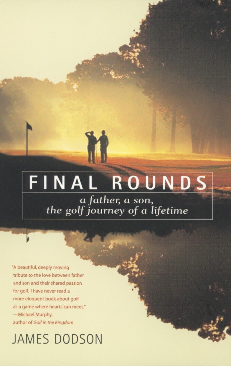 Final Rounds: A Father, A Son, The Golf Journey Of A Lifetime Sports