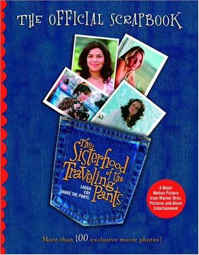 The Sisterhood Of The Traveling Pants: The Official Scrapbook Fiction
