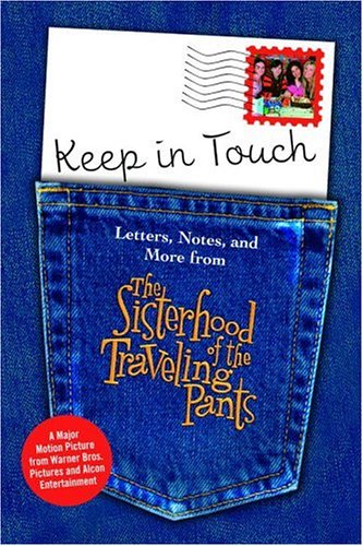 Keep In Touch: Letters, Notes, And More From The Sisterhood Of The Traveling Pants Fiction