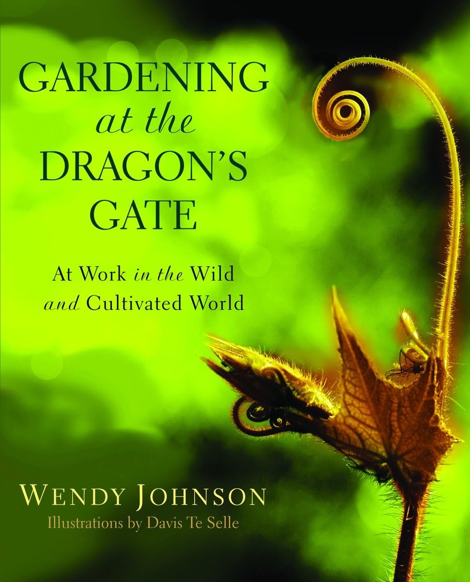 Gardening at the Dragon's Gate: At Work in the Wild and Cultivated World Philosophy